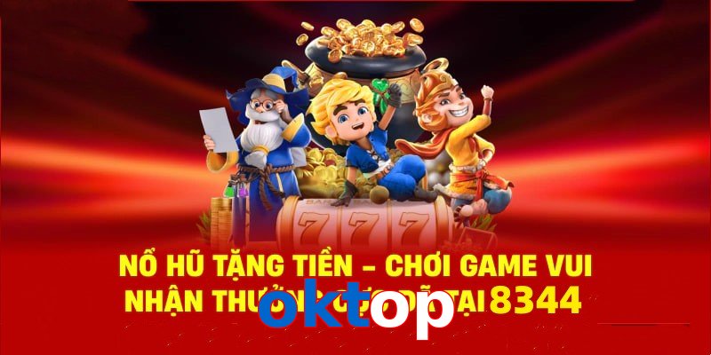 Tận hưởng sân chơi nổ hũ oktop cùng phần quà cực hấp dẫn